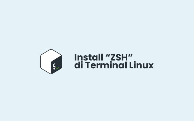 Cara Install ZSH di Linux